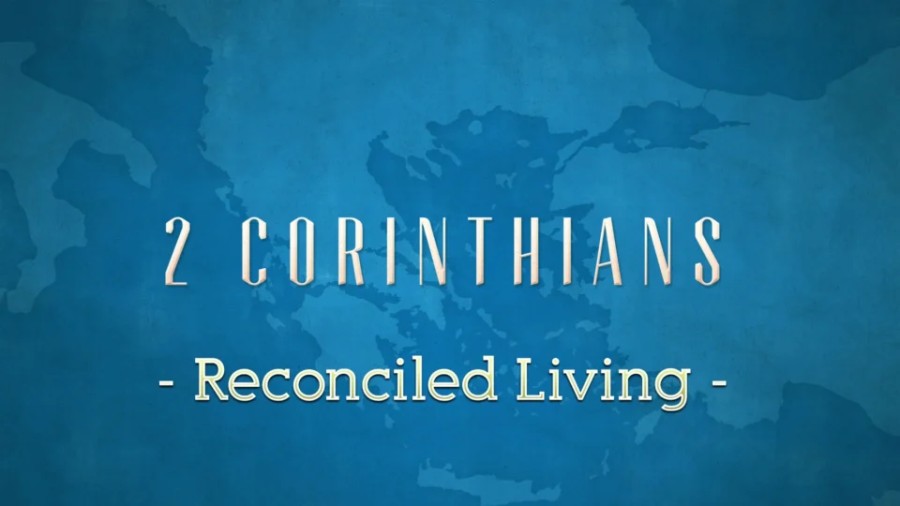 2 Corinthians: Reconciled Living