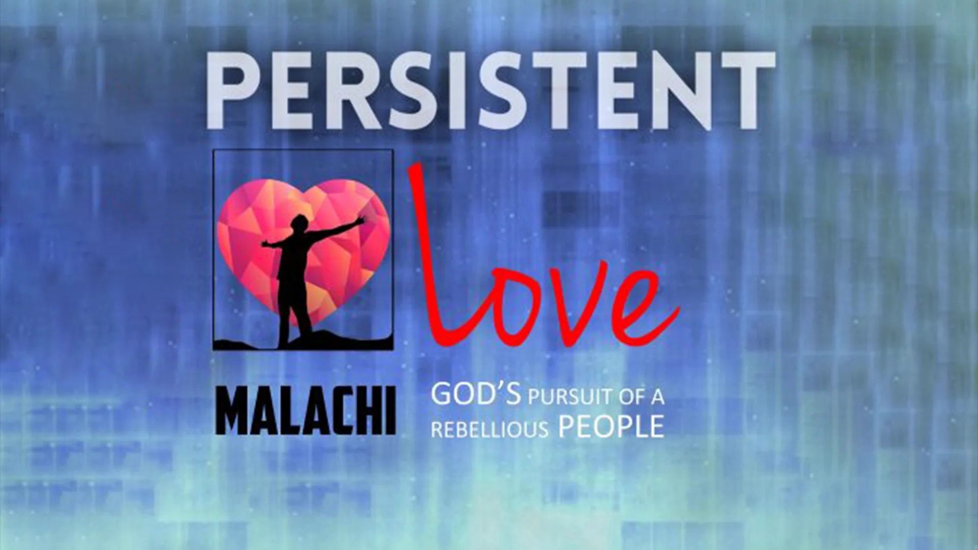 Malachi: Persistent Love
