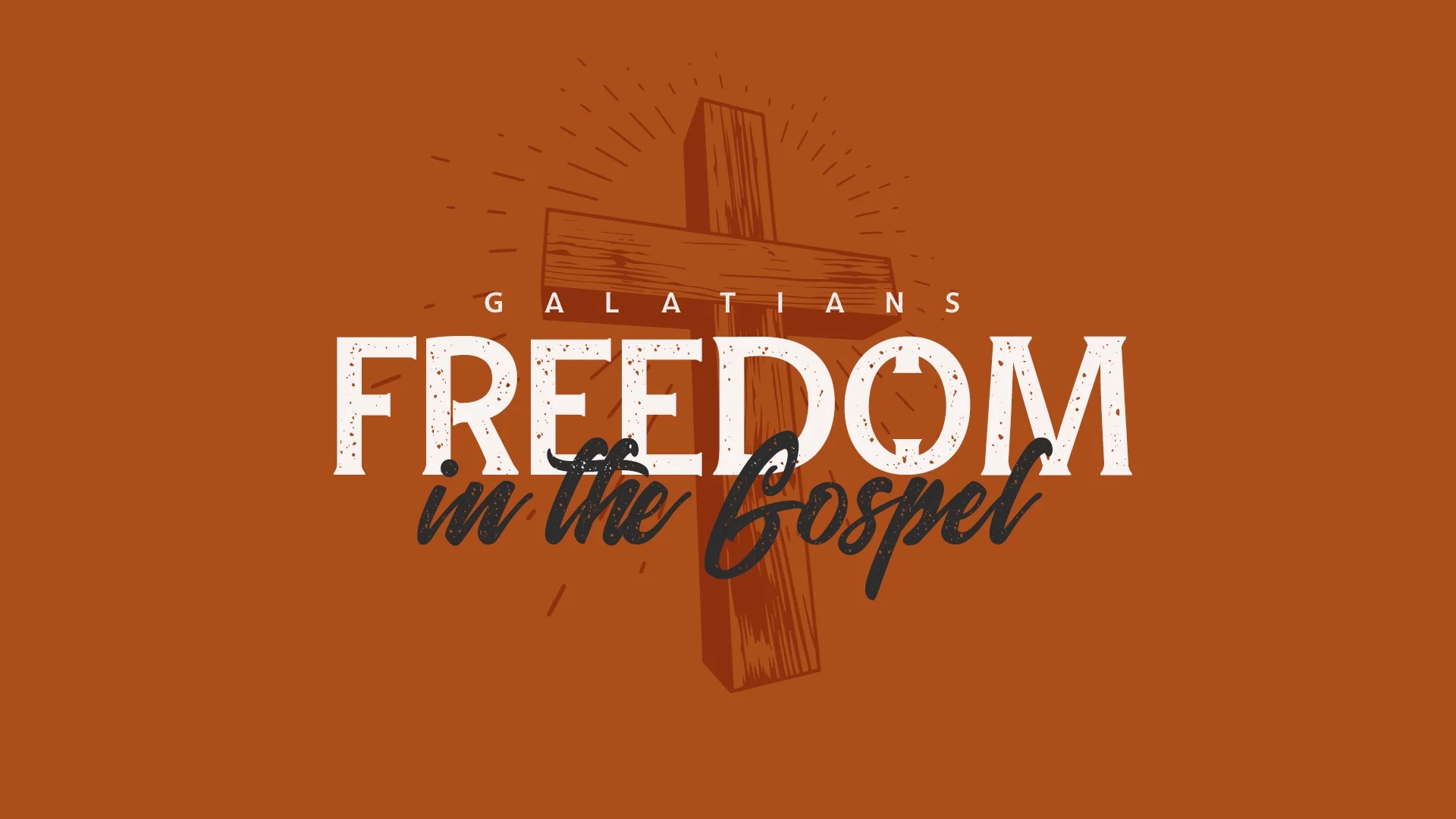 Galatians: Freedom in the Gospel